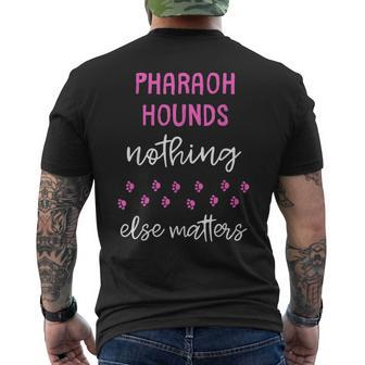 Pharaoh Hounds Nothing Else Matters Men's T-shirt Back Print | Mazezy