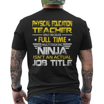 Physical Education Ninja Isnt An Actual Job Title Men's Back Print T-shirt | Mazezy