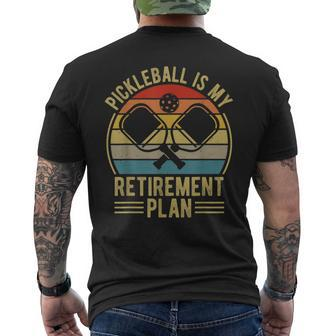 Pickleball Is My Retirement Plan Funny Retirement Pickleball Mens Back Print T-shirt | Mazezy