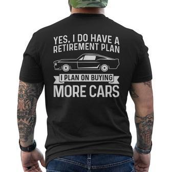 I Plan On Buying More Cars Car Guy Retirement Plan Men's T-shirt Back Print - Thegiftio UK