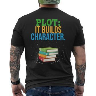 Plot It Builds Character Bookworm Book Reader Book Writer IT Funny Gifts Mens Back Print T-shirt | Mazezy