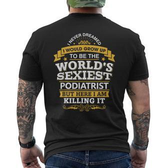 Podiatrist T Sexy Ideas For Podiatry Doctors Men's T-shirt Back Print | Mazezy
