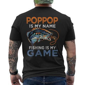 Poppop Is My Name Fishing Is My Game Funny Fathers Day Gift Mens Back Print T-shirt - Seseable