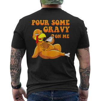 Pour Some Gravy On Me Turkey Day Thanksgiving Men's T-shirt Back Print - Seseable