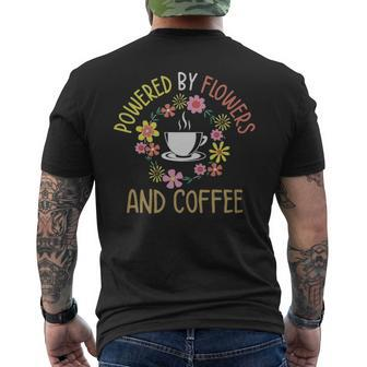 Powered By Flowers And Coffee - Powered By Flowers And Coffee Mens Back Print T-shirt - Monsterry