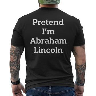 Pretend I'm Abraham Lincoln Costume Halloween History Men's T-shirt Back Print - Monsterry DE