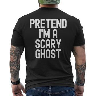 Pretend I'm A Scary Ghost Halloween Costume Men's T-shirt Back Print - Monsterry AU