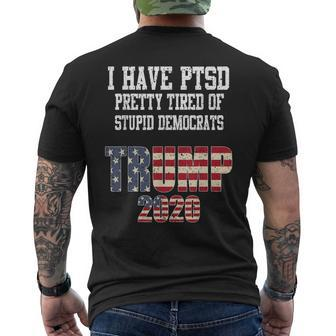 I Have Ptsd Pretty Tired Of Stupid Democrats Trump 2020 Men's Back Print T-shirt | Mazezy