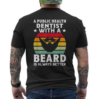 A Public Health Dentist With A Beard Is Always Better Men's T-shirt Back Print | Mazezy