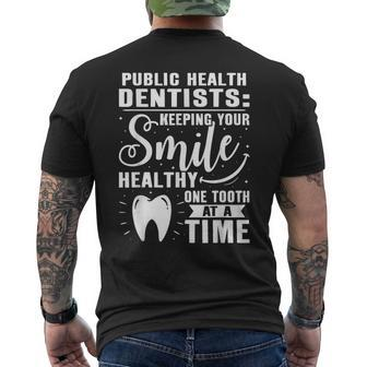 Public Health Dentists Keeping Your Smile Healthy Men's T-shirt Back Print | Mazezy