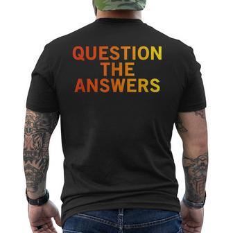 Question The Answers Cool Distrust Quote Men's T-shirt Back Print | Mazezy