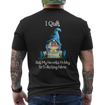 I Quilt But My Favorite Hobby Is Collecting Fabric Gnome Men's T-shirt Back Print - Seseable