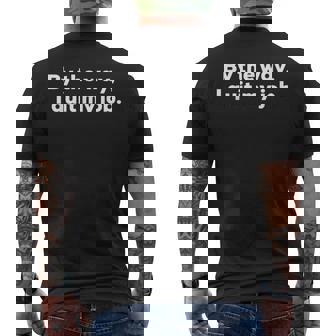 By The Way I Quit My Job With White Print Fun Men's Back Print T-shirt | Mazezy