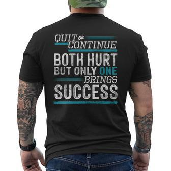 Quit Or Continue Both Hurt But Only One Success On Back Mens Back Print T-shirt - Seseable