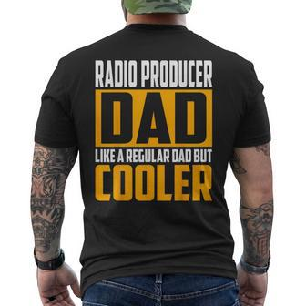 Radio Producer Dad Like A Regular Dad But Cooler Men's T-shirt Back Print | Mazezy