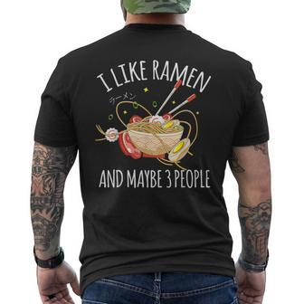 I Like Ramen & Maybe 3 People Japanese Noodles Anime Otaku Men's T-shirt Back Print | Mazezy