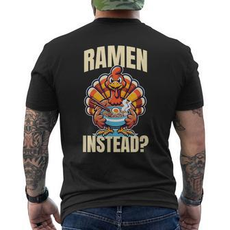 Ramen Instead Turkey Thanksgiving Men's T-shirt Back Print | Mazezy