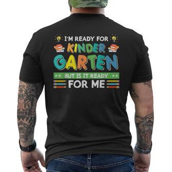 Ready For Kindergarten But Is It Ready For Me Back To School  IT Funny Gifts Mens Back Print T-shirt
