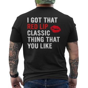 I Got That Red Lip Classic Thing That You Like Men's T-shirt Back Print - Seseable