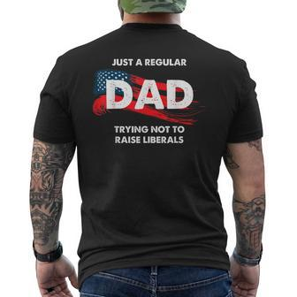 Republican Just A Regular Dad Trying Not To Raise Liberals Men's Back Print T-shirt | Mazezy