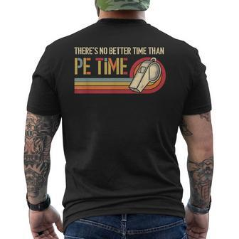There's No Better Time Than PE Time Physical Education Men's T-shirt Back Print | Mazezy