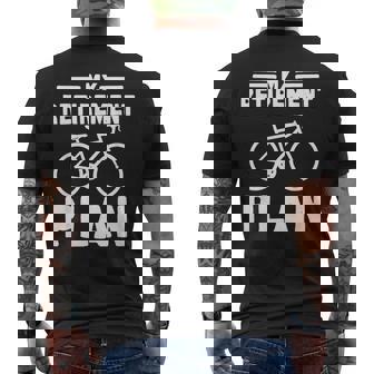 My Retirement Plan Bicycle Bike Retirement Men's T-shirt Back Print | Mazezy