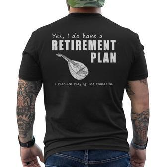Retirement Plan I Plan On Playing The Mandolin T Men's T-shirt Back Print | Mazezy