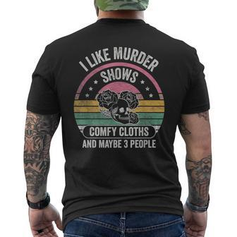 Retro I Like Murder Shows Comfy Clothes And Maybe 3 People Mens Back Print T-shirt - Monsterry