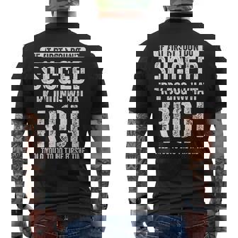 Rich If At First You Dont Succeed Try Doing What Rich Men's Back Print T-shirt | Mazezy