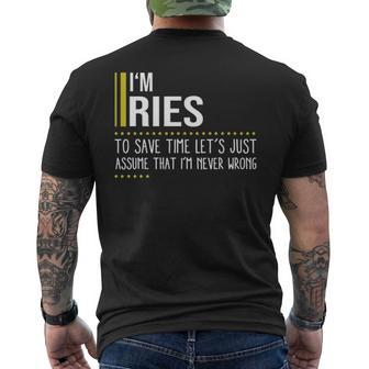 Ries Name Gift Im Ries Im Never Wrong Mens Back Print T-shirt - Seseable