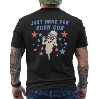 Roasted Corn Im Just Here For The 4Th Of July Corn Funny Gifts Mens Back Print T-shirt | Mazezy