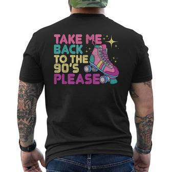 Rollerskating Take Me Back To The 90S Rollerskate 90S Vintage Designs Funny Gifts Mens Back Print T-shirt | Mazezy