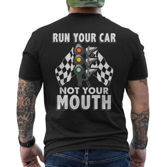 Run Your Car Not Your Mouth T Funny Car Racing Racing Funny Gifts Mens Back Print T-shirt | Mazezy