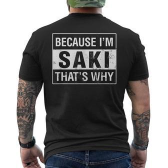 Saki Name Because Im Saki Thats Why  Mens Back Print T-shirt