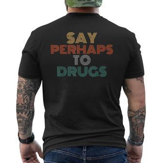 Say Perhaps To Drugs Vintage Anti Drug Mens Back Print T-shirt | Mazezy