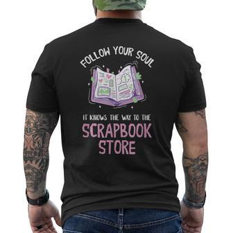 Scrapbooking Follow Your Book Soul Crafting Scrap Booking Scrapbooking Funny Gifts Mens Back Print T-shirt | Mazezy