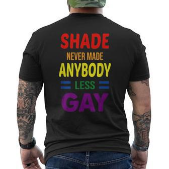 Shade Never Made Anybody Less Gay - Pride Lgbt Gift Mens Back Print T-shirt | Mazezy