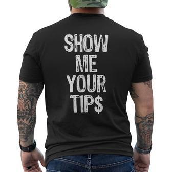 Show Me Your Tips Waitress Waiter Bartender Men's T-shirt Back Print | Mazezy