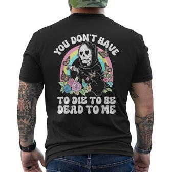 Skeleton Hand You Don’T Rose Have To Die To Be Dead To Me Men's T-shirt Back Print | Mazezy CA