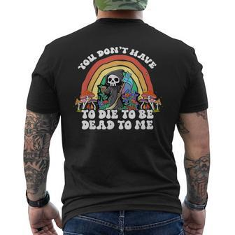 Skeleton Hand You Don't Rose Have To Die To Be Dead To Me Men's T-shirt Back Print - Monsterry
