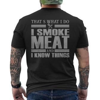 I Smoke Meat And I Know Things Bbq Grill Barbecue Party Dad Men's Back Print T-shirt | Mazezy