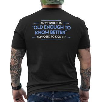 So When Is This Old Enough To Know Better Supposed To Kick Men's T-shirt Back Print | Mazezy