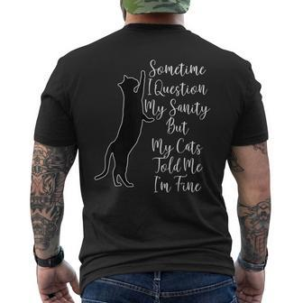 Sometime I Question My Sanity But My Cats Told Me I'm Fine Men's T-shirt Back Print | Mazezy CA