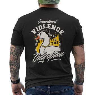 Sometimes Violence Is The Only Option Gangster Goose Bad Boy Mens Back Print T-shirt | Mazezy