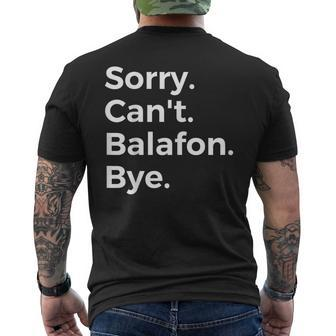 Sorry Can't Balafon Bye Musical Instrument Music Musical Men's T-shirt Back Print | Mazezy
