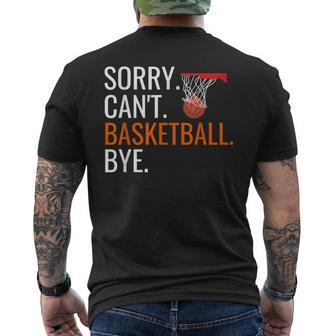 Sorry Cant Basketball Bye  Funny Hooping Gift  Mens Back Print T-shirt