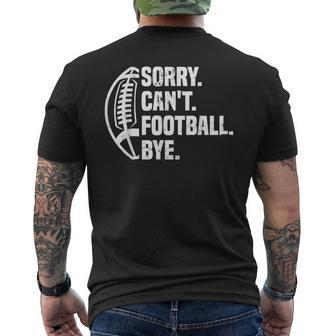 Sorry Can't Football Bye American Footbal Men's T-shirt Back Print - Seseable