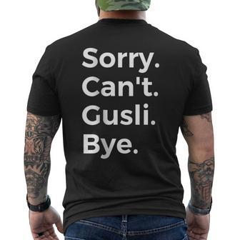 Sorry Can't Gusli Bye Musical Instrument Music Musical Men's T-shirt Back Print | Mazezy
