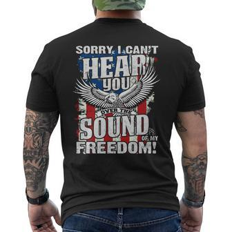 Sorry I Cant Hear You Over The Sound Of My Freedom Men's Back Print T-shirt | Mazezy UK
