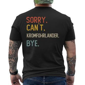 Sorry Can't Kromfohrlander Bye Kromfohrlander Lovers Men's T-shirt Back Print | Mazezy